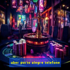 uber porto alegre telefone